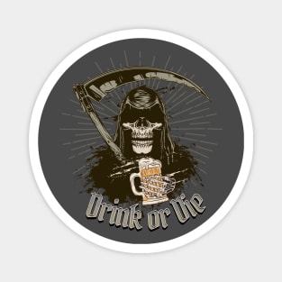 Drink or die Magnet